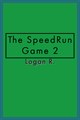 The SpeedRun Game 2