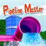 Pipeline Master