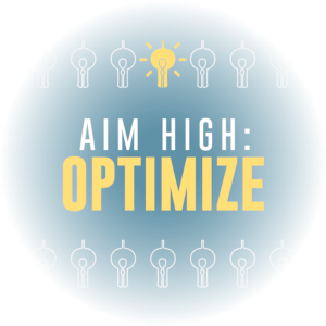 Aim High: Optimize