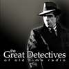 The Great Detectives of Old Time Radio