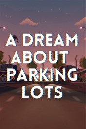 A Dream About Parking Lots