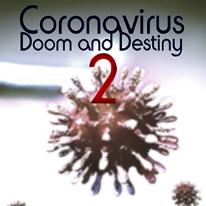 Coronavirus: Doom and Destiny 2