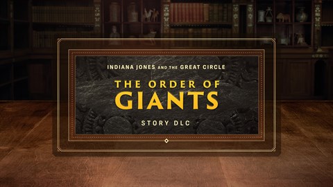 Indiana Jones et le Cercle Ancien™: L'Ordre des Géants™