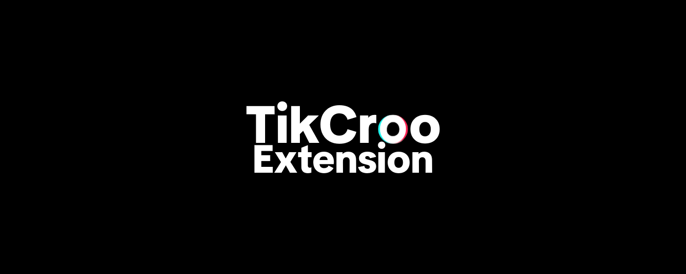 TikCroo: Extension