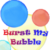 Burst My Bubble