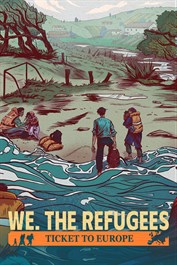 We. The Refugees: Ticket to Europe