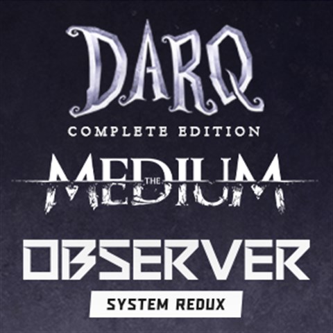 The Medium + Observer: System Redux + DARQ: Complete Edition - Bundle