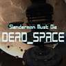 Slenderman Must Die Dead Space