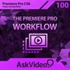 Premiere Pro CS6: The Workflow