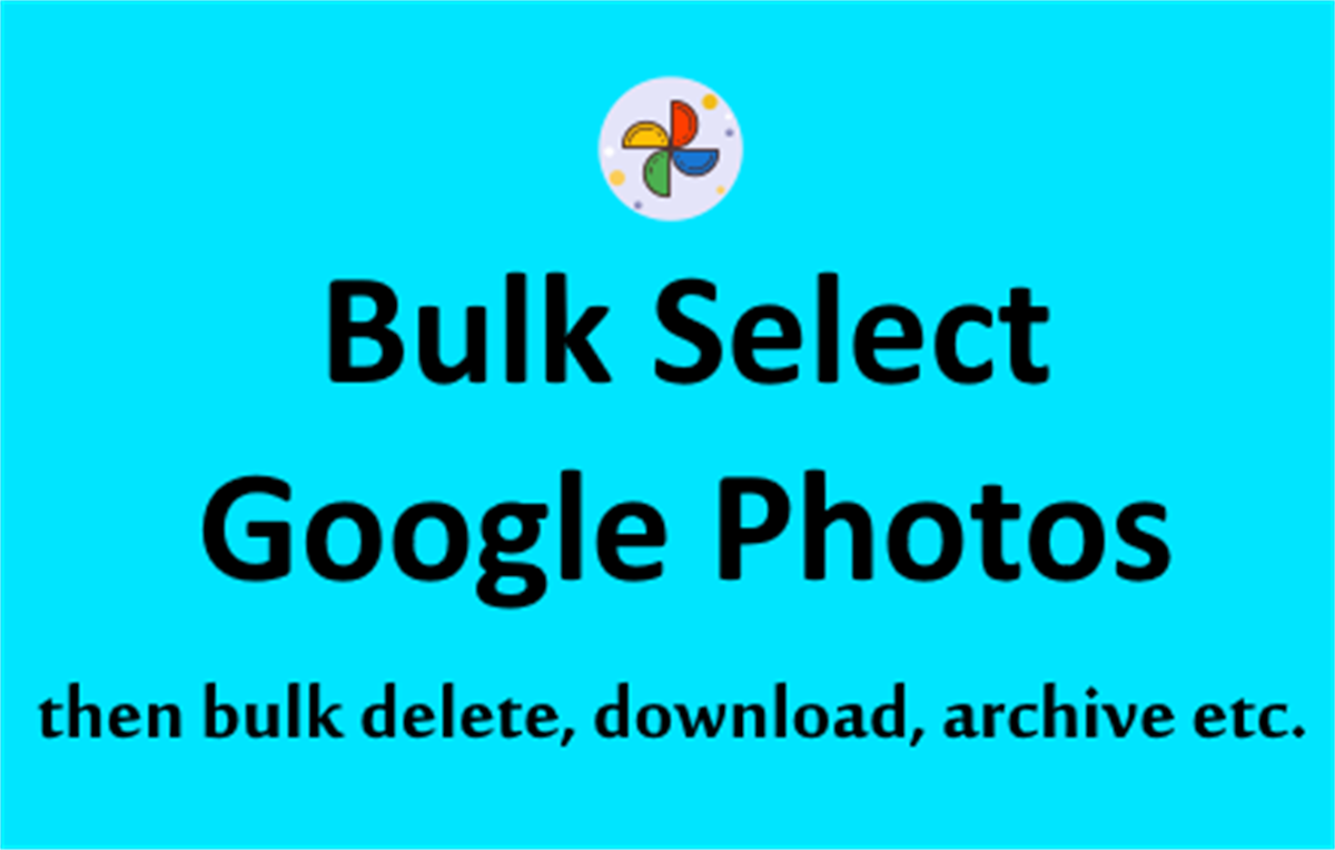 Bulk Select Google Photos