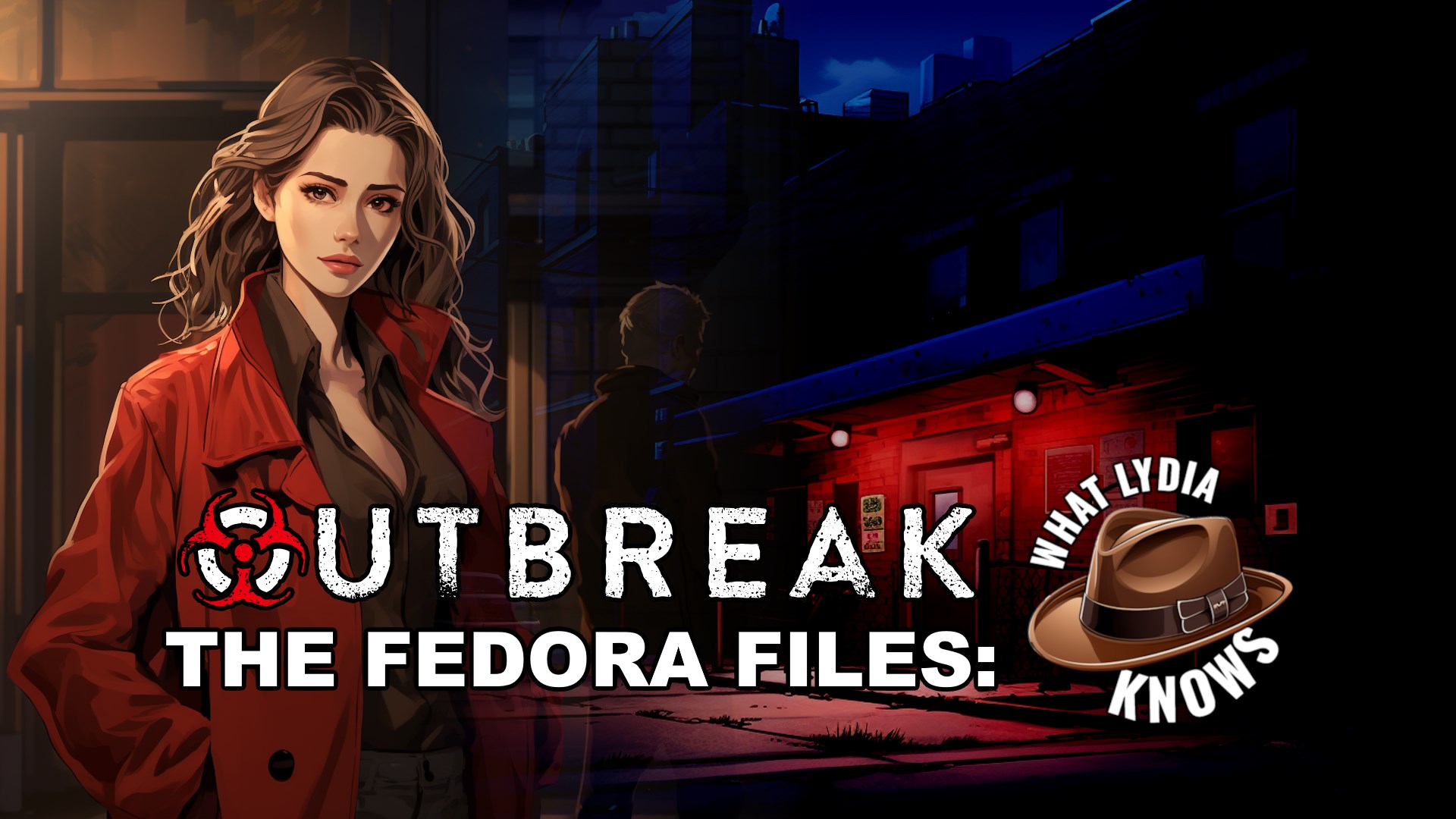 Outbreak The FEDORA Files: What Lydia Knows