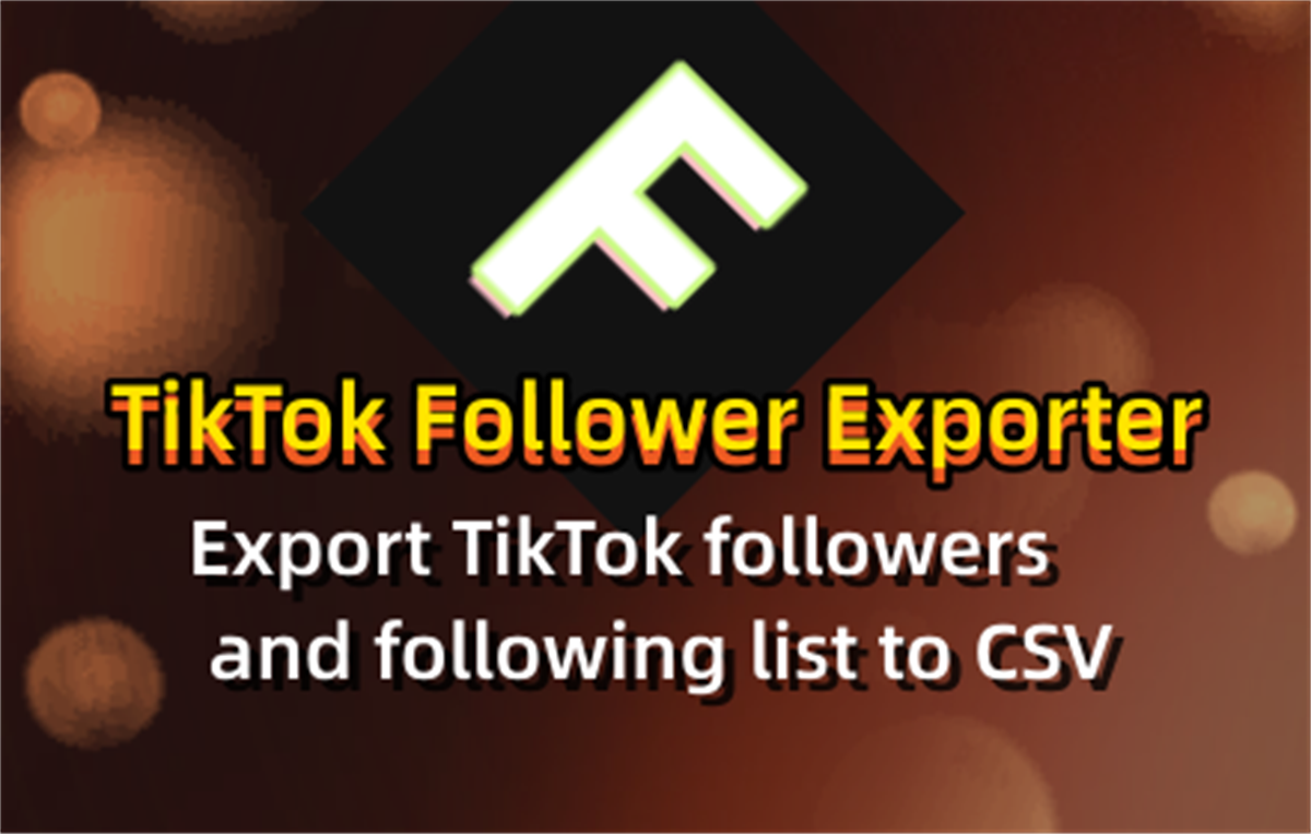Export TikTok Followers & Following to CSV