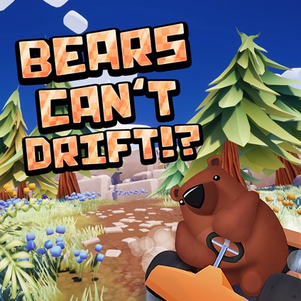 Bears Can’t Drift!?