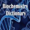Biochemistry Dictionary - Terms and Definitions