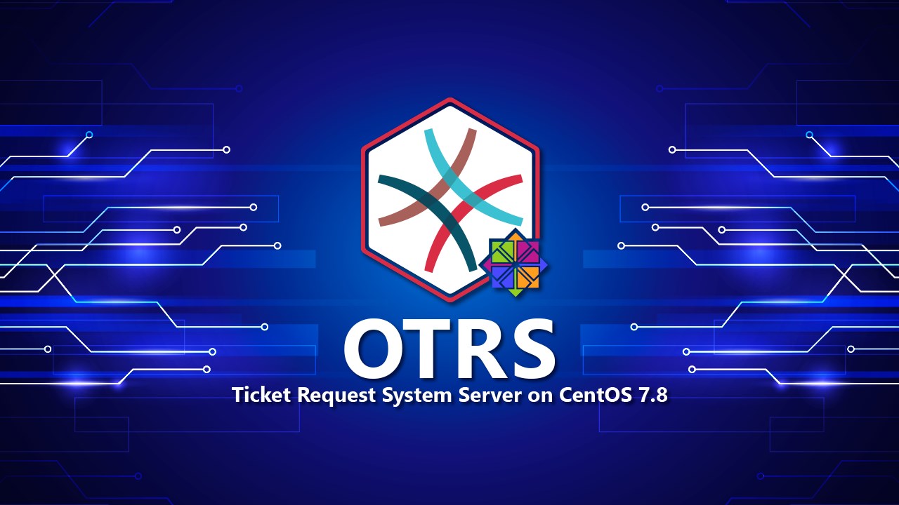 Otrs Ticket Request System Server On Centos 7 8