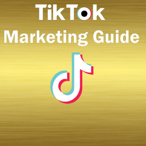 TikTok Marketing Ultimate Guide - Go Viral Marketing with TikTok