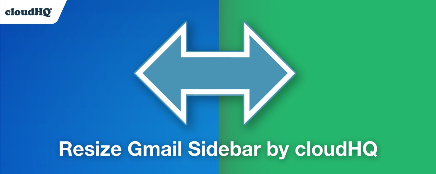 Resize Gmail Sidebar by cloudHQ marquee promo image