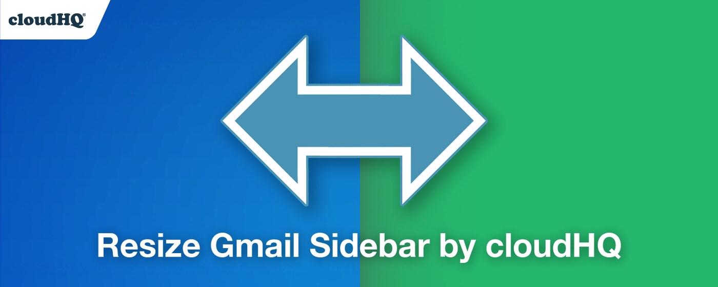 Resize Gmail Sidebar by cloudHQ