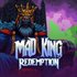 Mad King Redemption