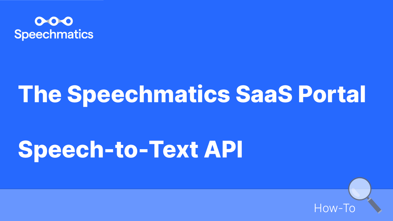 Snapshot 2 of Speechmatics | Speech API | Most Accurate and Inclusive Speech Technology