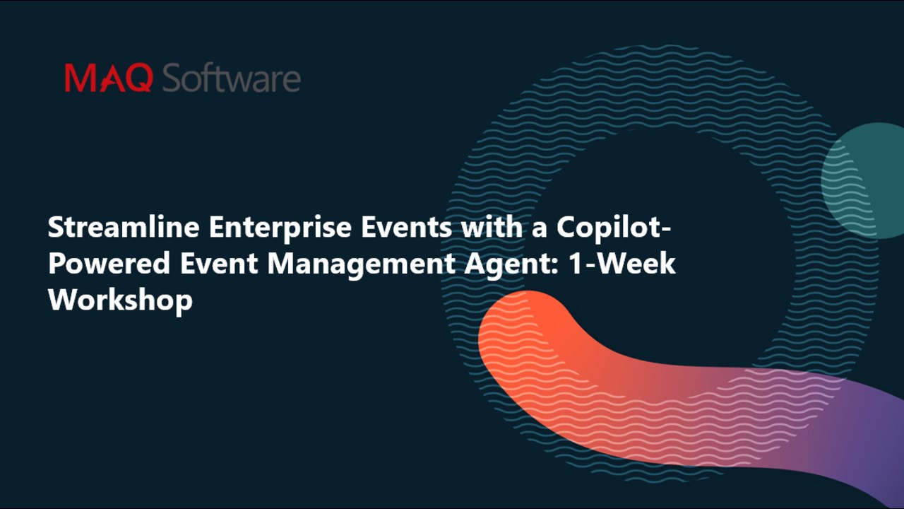Snapshot 1 of Streamline Enterprise Events with a Copilot-Powered Event Management Agent: 1-Week Workshop