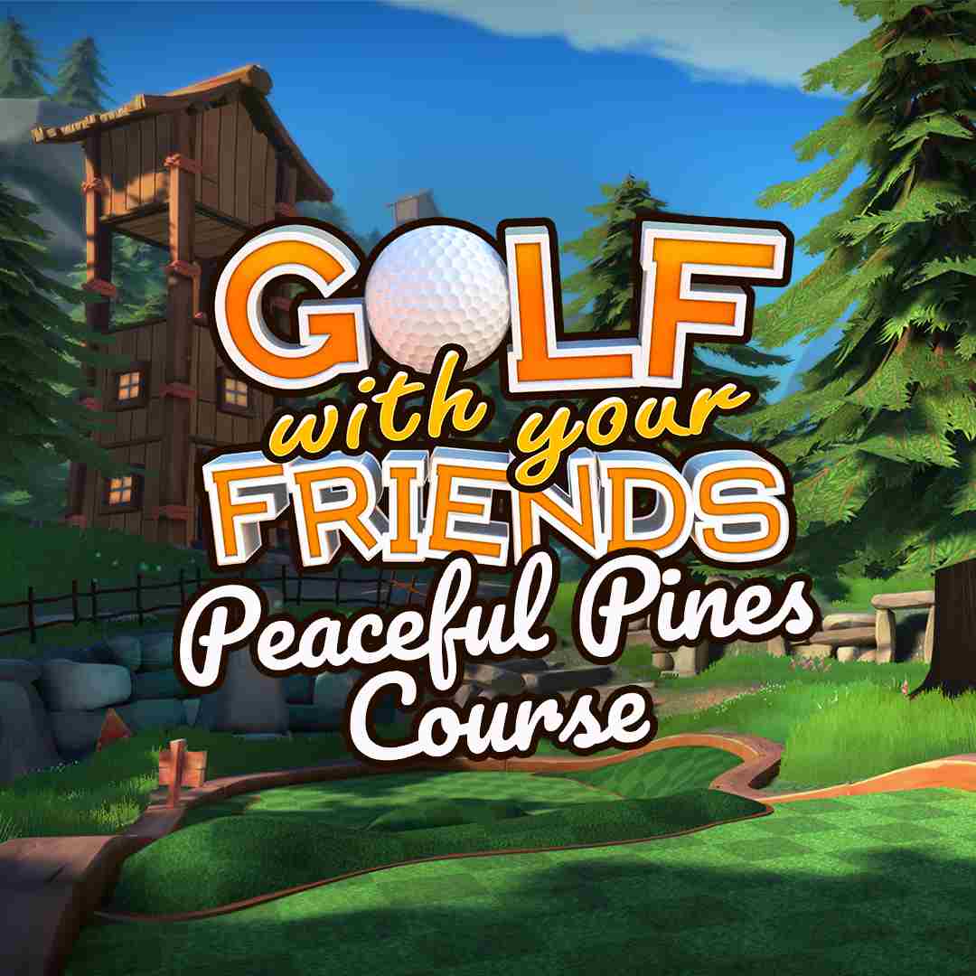 Golf With Your Friends - Peaceful Pines Course
