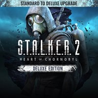 S.T.A.L.K.E.R. 2: Heart of Chornobyl — Standard to Deluxe Upgrade