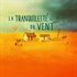La tranquillité du vent