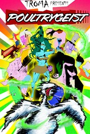 Troma Presents Poultrygeist