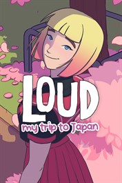 LOUD: My Trip to Japan