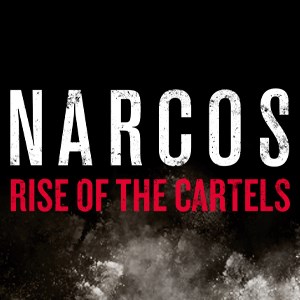 Narcos: Rise of the Cartels