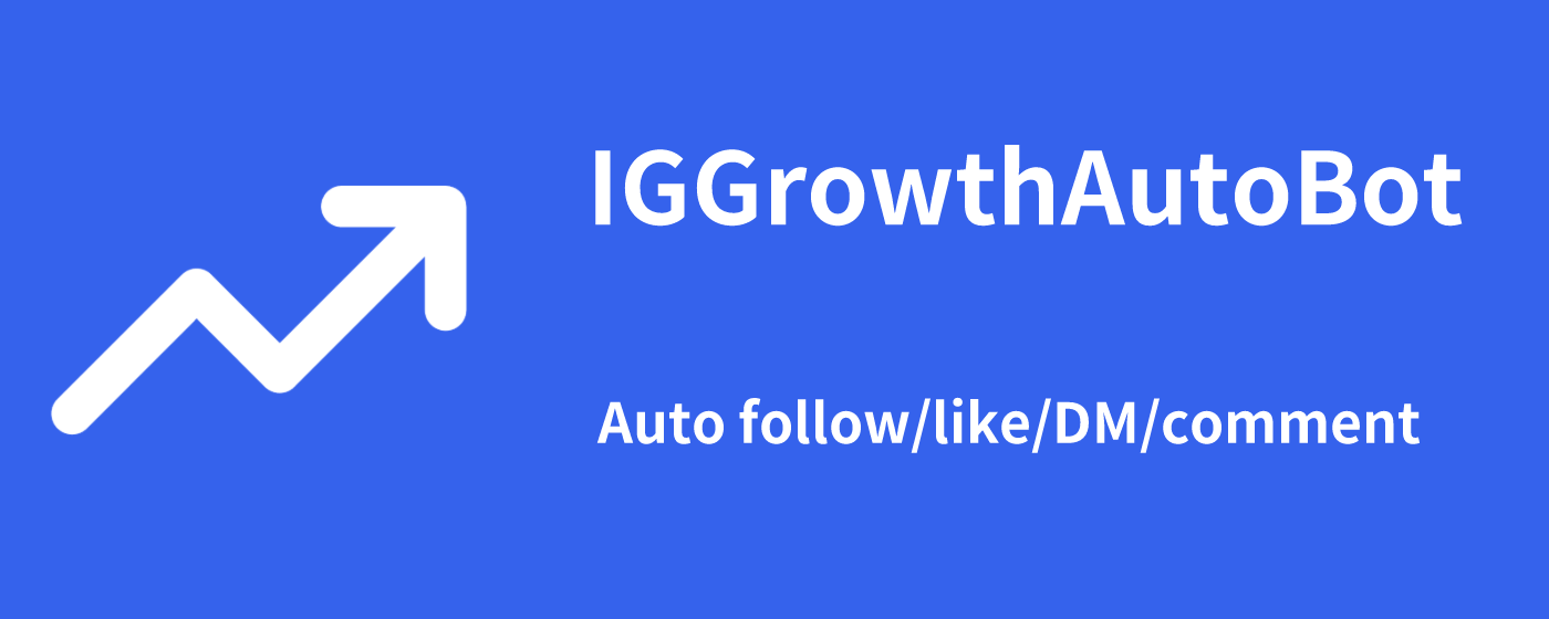 Growth Auto Bot- auto follow,like,DM,comment marquee promo image