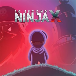 10 Second Ninja X