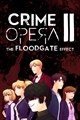 Crime Opera II: The Floodgate Effect