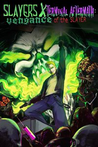 Slayers X: Terminal Aftermath: Vengance of the Slayer