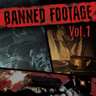 Banned Footage Vol.1