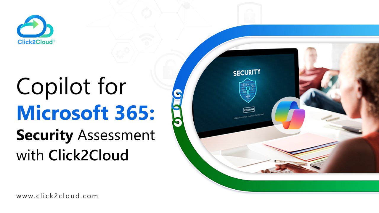Snapshot 1 of Copilot for Microsoft 365-Security Readiness Assessment: 4 Weeks - Click2Cloud