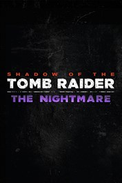 Shadow of the Tomb Raider - Contenuto aggiuntivo L'Incubo
