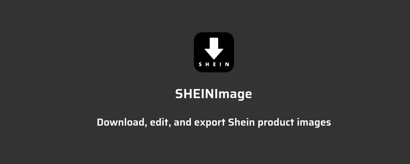 SHEINImage - Shein Image Downloader & Editor