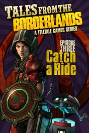 Tales from the Borderlands - Episode 3: Catch a Ride