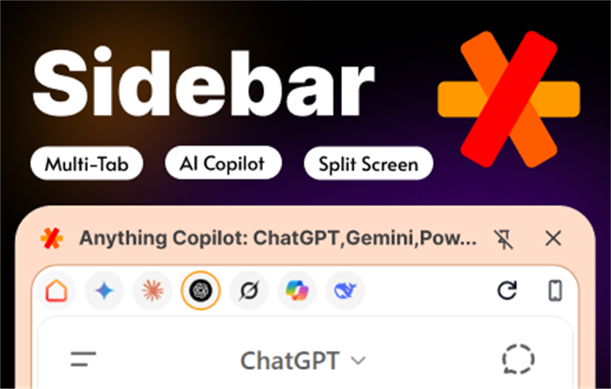Anything Copilot: AI, Multi-tab Sidebar, Split-Screen
