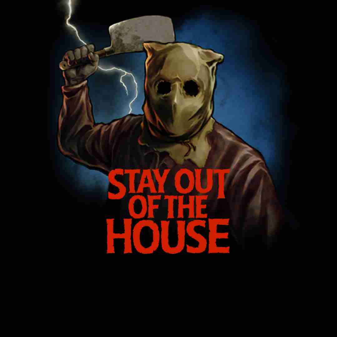 Stay Out of the House