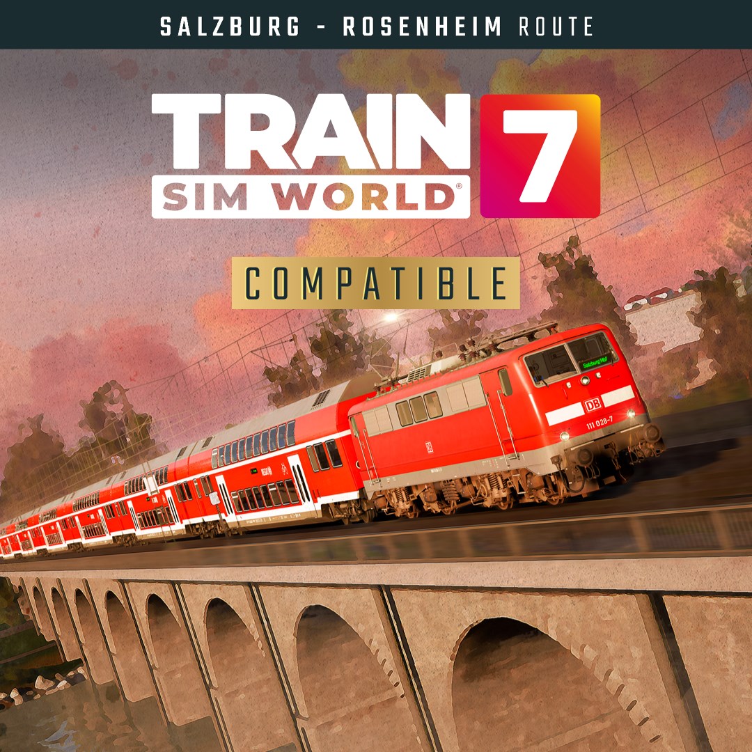 Train Sim World® 7: Bahnstrecke Salzburg - Rosenheim