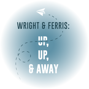 Wright And Ferris: Up, Up and Away