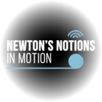 Newton’s Notions In Motion