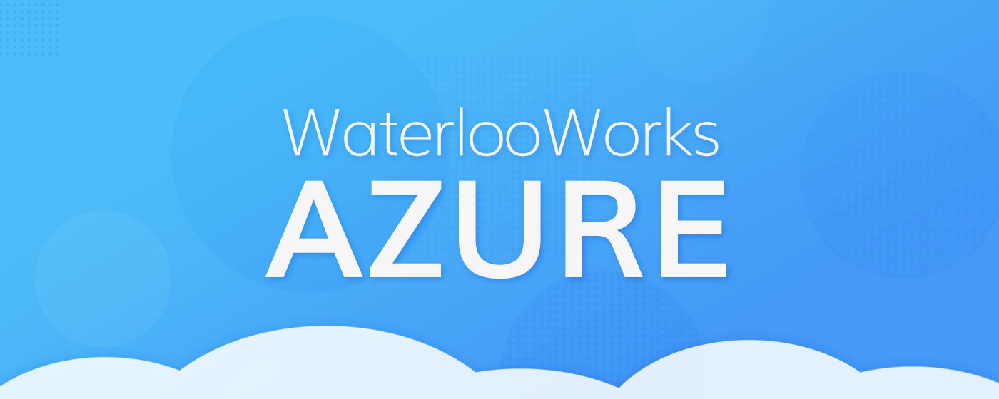 WaterlooWorks Azure