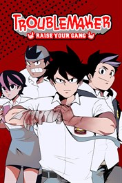 Troublemaker: Raise Your Gang