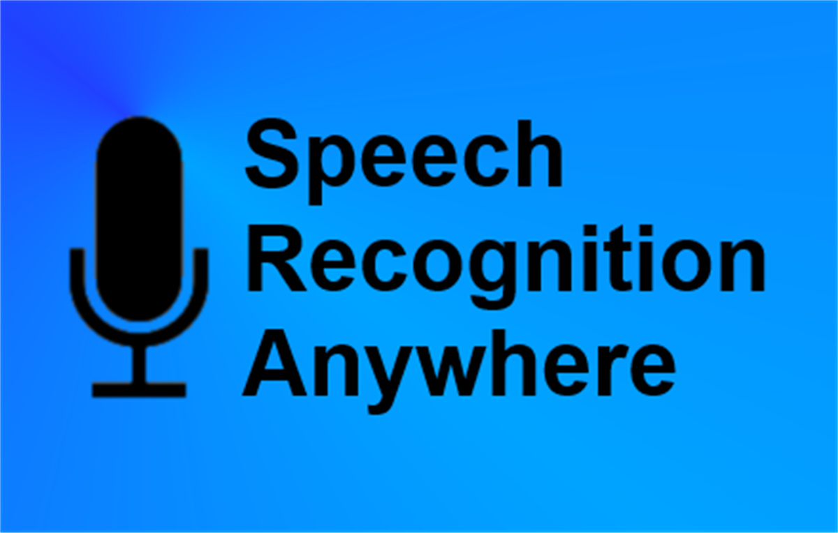 Speech Recognition Anywhere