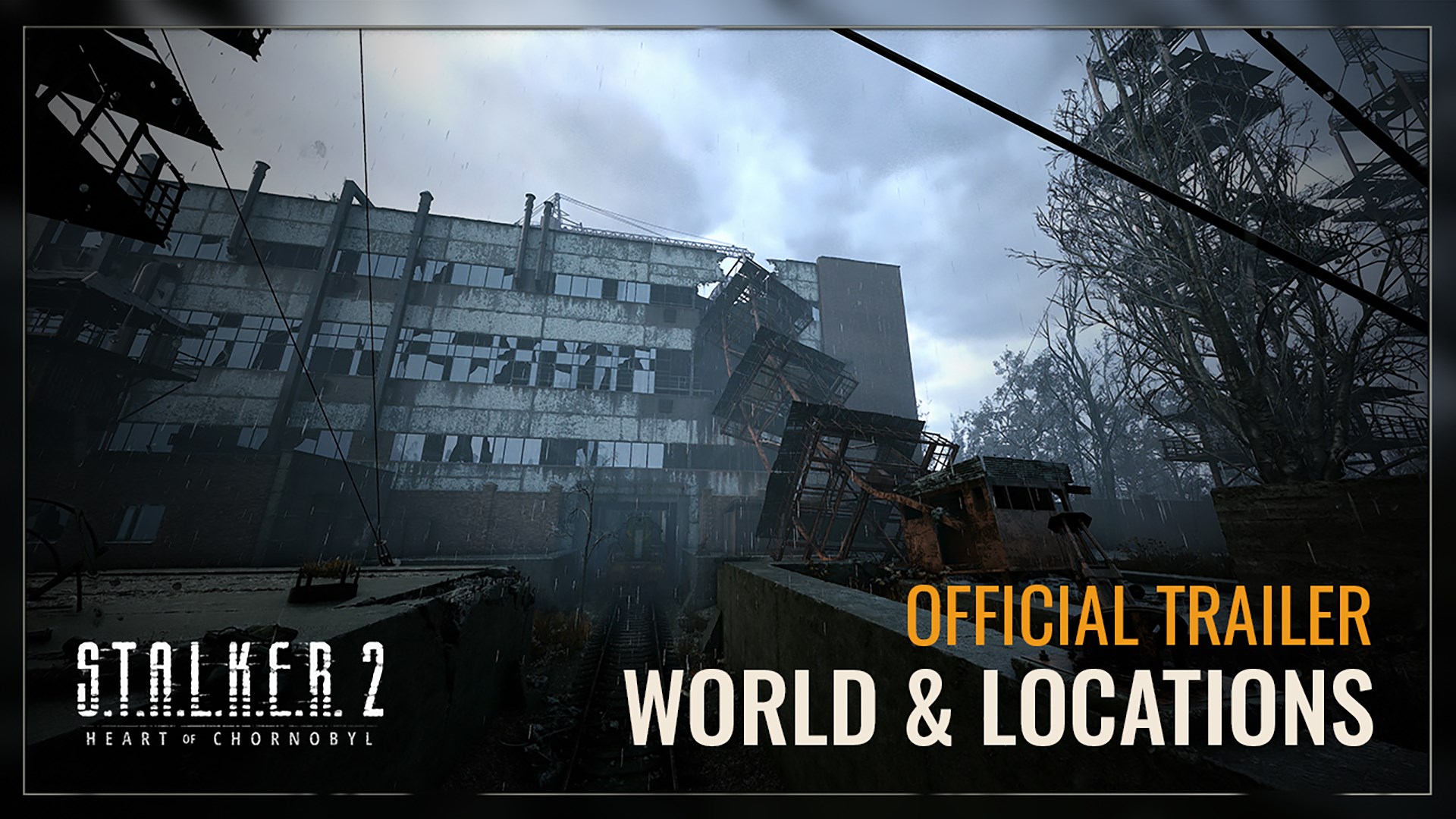 S.T.A.L.K.E.R. 2: Heart of Chornobyl - World and Locations Official Trailer