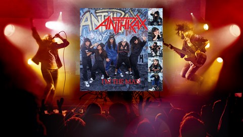 "I'm the Man" - Anthrax